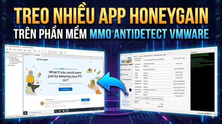 💰 TREO NHIỀU APP HONEYGAIN TRÊN MMO ANTIDETECT VMWARE | MỖI MÁY ẢO 1 IP – 1 ID RIÊNG